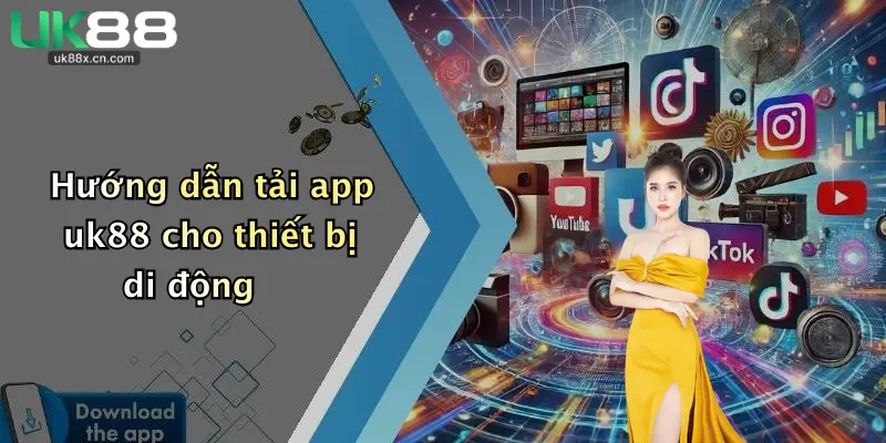 Hướng dẫn tải app uk88 cho thiết bị di động