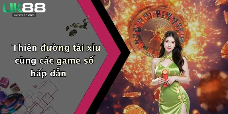 Thiên đường tài xỉu cùng các game số hấp dẫn